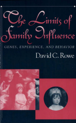 ﻿محدودیت های تأثیر خانواده: ژن ها، تجربه و رفتار