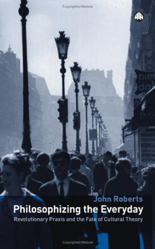 ﻿فلسفیدن روزمره: پراکسیس انقلابی و سرنوشت نظریه فرهنگی (مارکسیسم و ​​فرهنگ)