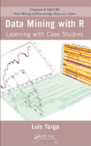 ﻿داده کاوی با R: یادگیری با مطالعات موردی (سری داده کاوی و کشف دانش Chapman & Hall CRC)