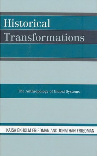 ﻿دگرگونی های تاریخی: انسان شناسی سیستم های جهانی