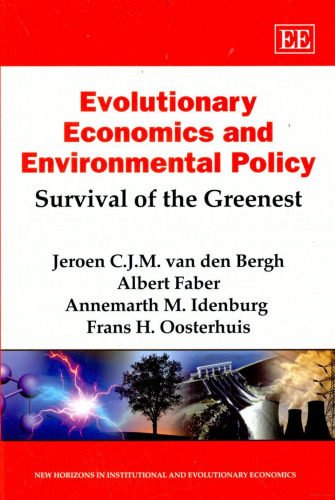 ﻿اقتصاد تکاملی و سیاست محیطی: بقای سبزترین ها (افق های جدید در اقتصاد نهادی و تکاملی)