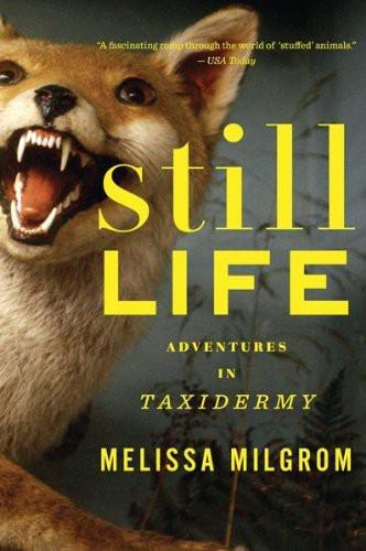 ﻿Still Life: Adventures in Taxidermy