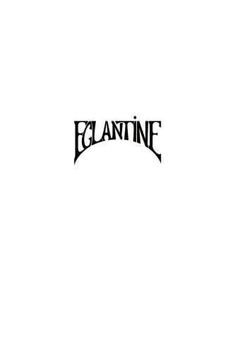 ﻿Eglantine: A Paranormal Adventure