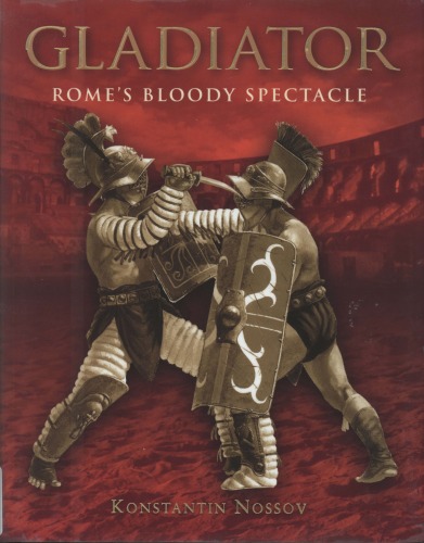 ﻿Gladiator: Rome’s Bloody Spectacle