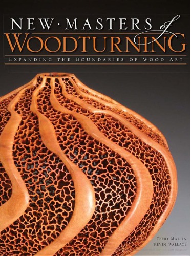 کارشناسان جدید Woodturning: گسترش مرزهای هنر چوب