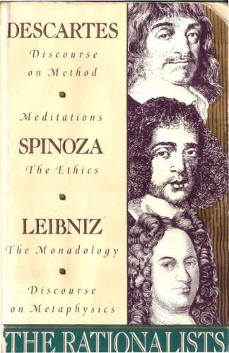 روانگرایان: دکارت: گفتمان در مورد روش و آمپر؛ تفکر؛ اسپینوزا: اخلاق؛ Leibniz: Monadology & amp؛ گفتمان در متافیزیک