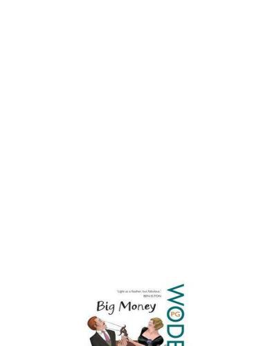 ﻿Big Money (کالسکه Wodehouse)