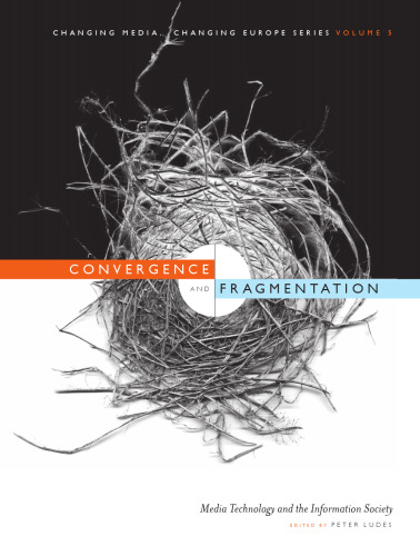 همگرایی و تکه تکه شدن: فناوری رسانه و جامعه اطلاعات (کتاب های عقلی - تغییر رسانه ، تغییر اروپا)