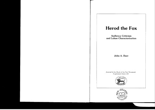 ﻿Herod the Fox: Audience Criticism and Lukan Characterization (Jsnt Supplement Series, 163)