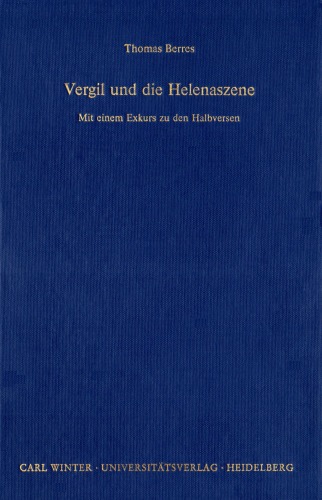 ویرجیل و صحنه هلنا. با گشت و گذار در نیمه آیه ها (کتابخانه مطالعات کلاسیک کلاسیک ردیف دوم ، دوره 90)