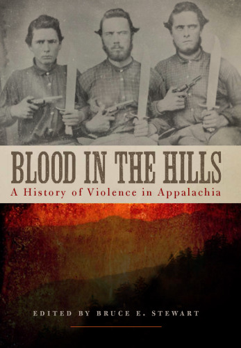 Blood in the Hills: History of خشونت در Appalachia (مسیرهای جدید در تاریخ جنوبی)