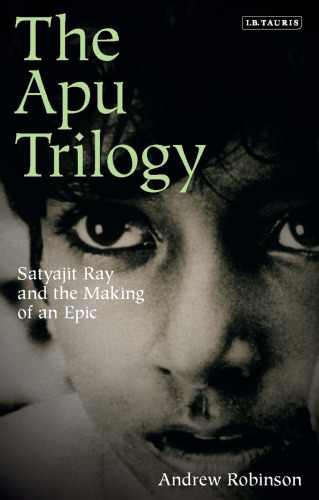 The Apu Trilogy: Satyajit Ray and Making A Epic