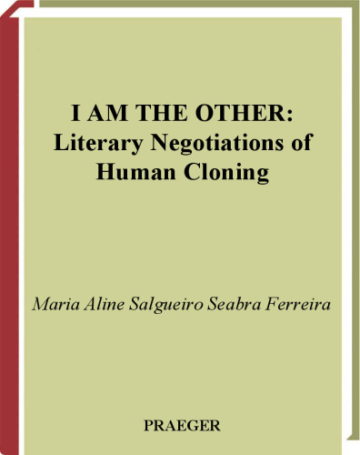 I Am Other: مذاکرات ادبی شماره 85 کلونینگ انسان