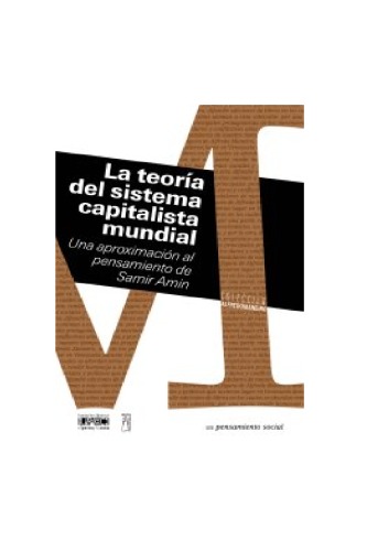 ﻿نظریه نظام سرمایه داری جهانی: رویکردی به اندیشه سمیر امین
