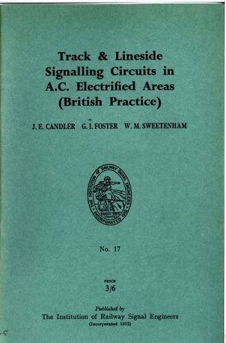 ﻿IRSE Green Book No.17 Track And Lineside Signaling Circuits in AC Electrified Areas (تجربه بریتانیا) 1962
