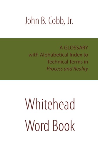 ﻿کتاب واژه وایتهد: واژه نامه با فهرست الفبایی برای اصطلاحات فنی در فرآیند و واقعیت
