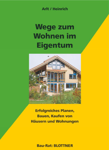 ﻿Wege zum Wohnen im Eigentum: Erfolgreiches planen، bauen، kaufen von Häusern und Wohnungen