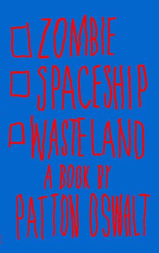 ﻿Zombie Spaceship Wasteland: A Book by Patton Oswalt