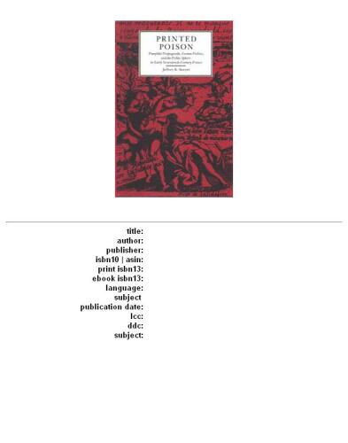 سم چاپی: تبلیغات جزوه ، سیاست جناحی و حوزه عمومی در اوایل قرن هفدهم فرانسه