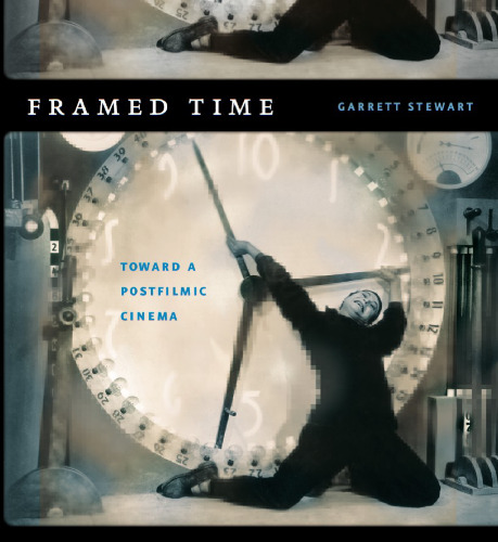 Framed Time: به سمت یک سینمای پسا فیلم (سریال سینما و مدرنیته)