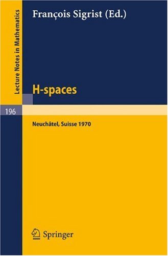 H - Spaces: Actes de la Reunion de Neuchatel (Suisse) ، Aout 1970