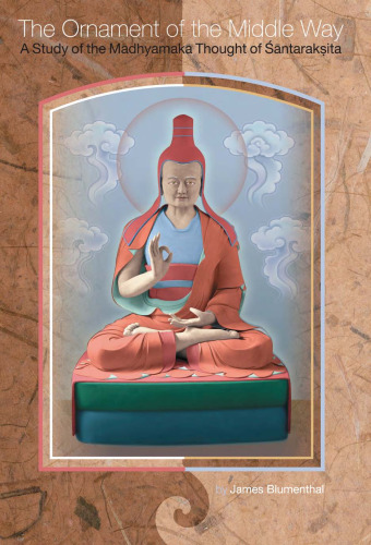 ﻿زینت راه میانه: بررسی اندیشه مادیاماکا شانتاراکشیتا (Madhyamakālaṅkāra)