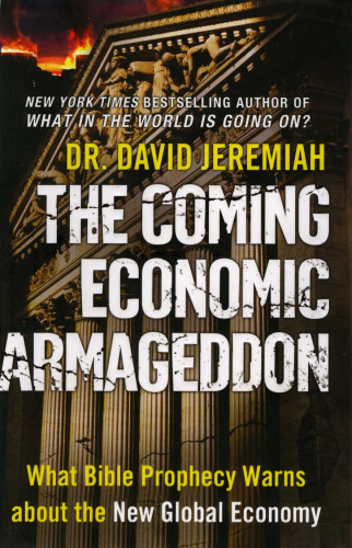 ﻿The Coming Economic Armageddon: آنچه پیشگویی کتاب مقدس درباره اقتصاد جدید جهانی هشدار می دهد