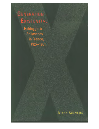 نسل اگزیستانسیال: فلسفه هایدگر در فرانسه ، 1919-1961