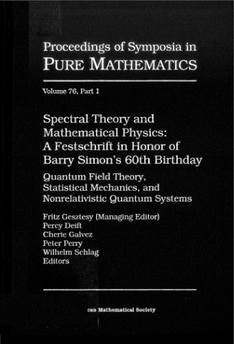 نظریه طیفی و فیزیک ریاضی: یک نمایشنامه در افتخار 60 سالگی Barry Simon. قسمت 1: نظریه میدان کوانتومی ، مکانیک آماری و سیستم های کوانتومی غیر رابطه ای