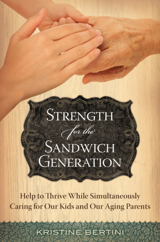 ﻿قدرت برای نسل ساندویچ: کمک به رشد در حین مراقبت همزمان از فرزندان و والدین سالخورده خود