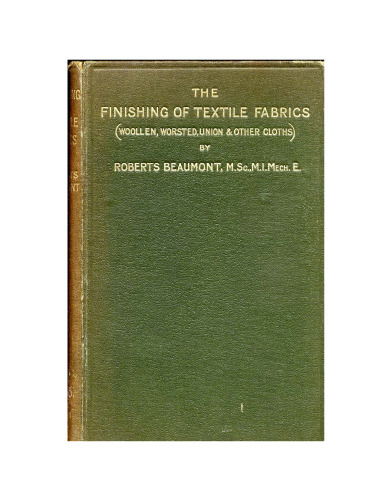 ﻿تکمیل پارچه های نساجی - پارچه های پشمی، تراشیده، اتحادیه و سایر پارچه ها - با 151 تصویر از الیاف، نخ ها و پارچه های دیگر، همچنین طرح های مقطعی و دیگر ماشین های تکمیلی