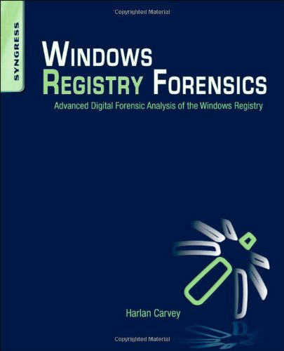 ﻿Windows Registry Forensics: Advanced Digital Forensic Analysis of the Registry Windows