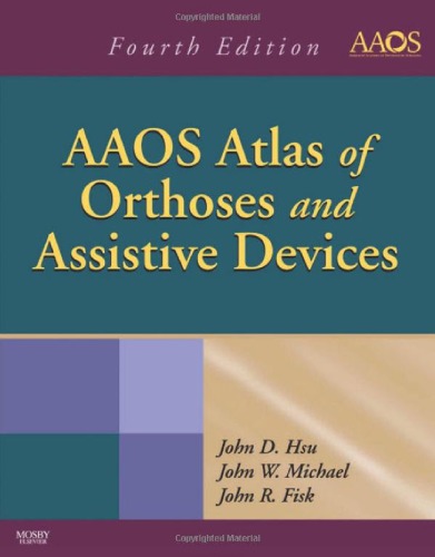 ﻿AAOS Atlas of Orthoses and Assistive Devices, 4th Edition