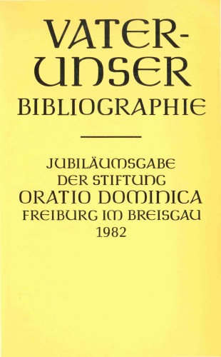 کتاب مقدس Paternoster (هدیه سالگرد بنیاد Oratio Dominica) - نماز خداوند. کتابشناسی (انتشارات سالانه بنیاد دوزبانه رمانتیک)
