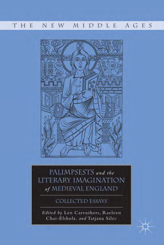 Palimpsests و تصورات ادبی انگلستان قرون وسطایی: مقالات جمع آوری شده (قرون وسطی جدید)