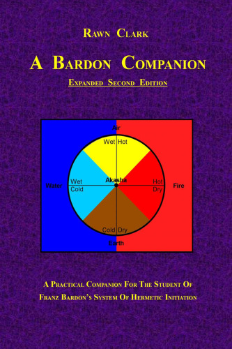 ﻿A Bardon Companion: A Practical Companion for the Student of Franz Bardon’s System of Hermetic Initiation، ویرایش دوم