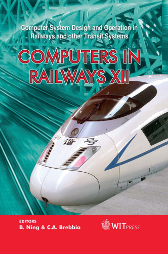﻿کامپیوترها در راه آهن XII: طراحی و بهره برداری سیستم کامپیوتری در راه آهن و سایر سیستم های حمل و نقل