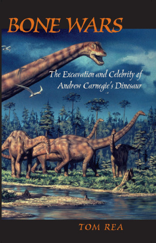 ﻿جنگ استخوان ها: حفاری دایناسور اندرو کارنگی