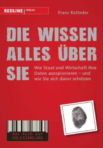 ﻿آنها همه چیز را در مورد شما می دانند. چگونه دولت و تجارت از داده های شما جاسوسی می کنند - و چگونه از خود در برابر آن محافظت کنید. کتاب سرشماری