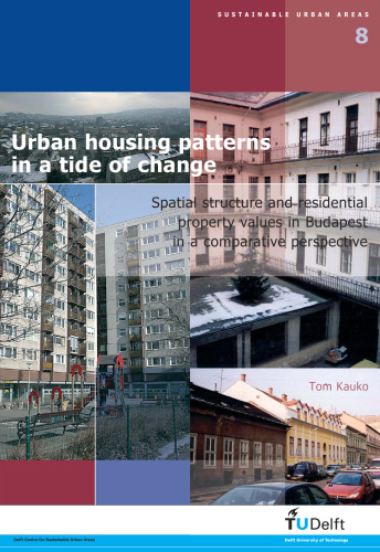 ﻿الگوهای مسکن شهری در جریان تغییر: ساختار فضایی و ارزش‌های املاک مسکونی در بوداپست از منظر مقایسه ای - جلد 08 مناطق شهری پایدار