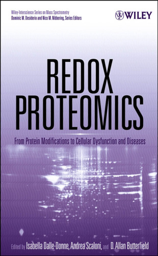 ﻿Redox Proteomics: از اصلاح پروتئین گرفته تا اختلال عملکرد سلولی و بیماری ها (Wiley - Interscience Series on Spectrometry Mass)