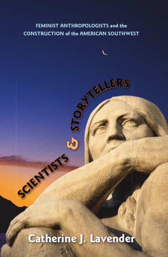 ﻿دانشمندان و داستان نویسان: انسان شناسان فمینیست و ساخت جنوب غربی آمریکا