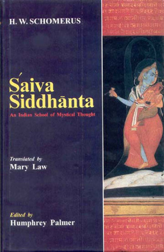 ﻿Saiva Siddhanta: یک مکتب هندی اندیشه عرفانی (ارائه شده به عنوان یک سیستم و مستند از منابع اصلی تامیل)