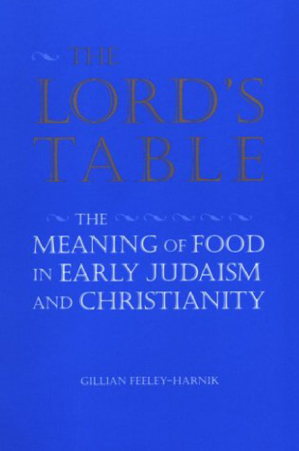 ﻿میز خداوند: معنای غذا در یهودیت و مسیحیت اولیه