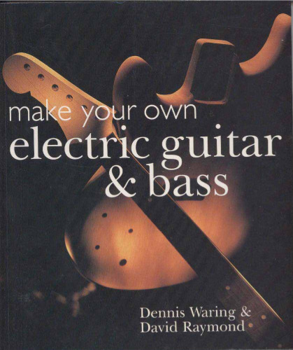 ﻿گیتار الکتریک و بیس خود را بسازید