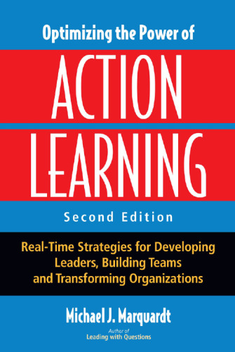 ﻿بهینه‌سازی قدرت یادگیری عمل: استراتژی‌های هم‌زمان برای توسعه رهبران، ایجاد تیم‌ها و تغییر سازمان‌ها