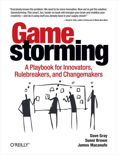 Gamestorming: یک دفترچه راهنما برای مبتکران ، Rulebreakers و Changemakers