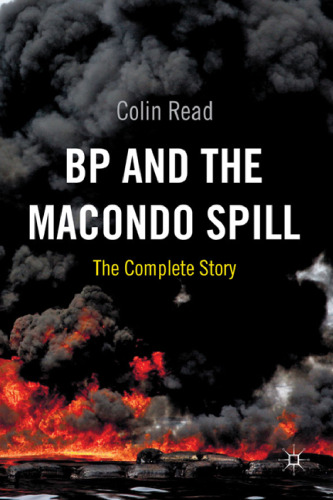 ﻿BP and the Macondo Spill: The Complete Story