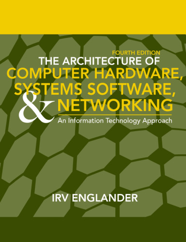 ﻿معماری سخت افزار کامپیوتر، نرم افزار سیستم ها و شبکه: رویکرد فناوری اطلاعات، ویرایش چهارم