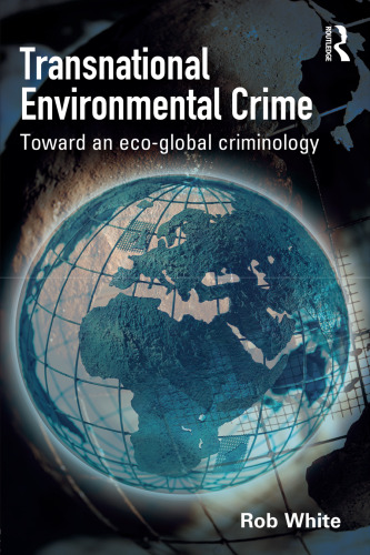 جنایت زیست محیطی بین المللی: به جرم شناسی محیط زیست جهانی